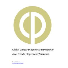 Global Cancer Diagnostics Partnering Terms and Agreements 2014-2021