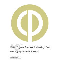 Global Orphan Diseases Partnering 2010-2023:  Deal trends, players and financials 